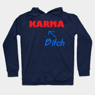 Karma is a bitch Hoodie